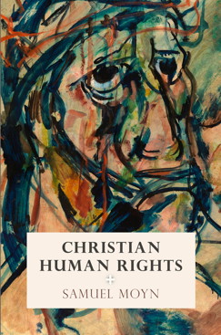 Book cover with title "Christian human rights Samuel Moyn"
