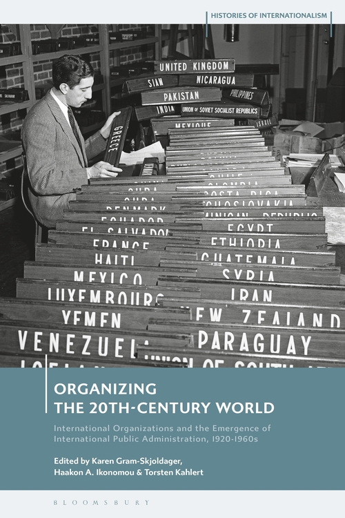 Cover of Organizing the 20th-Century World: International Organizations and the Emergence of International Public Administration, 1920-1960s 